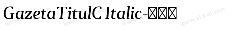 GazetaTitulC Italic字体转换 GazetaTitulC Italic字体转换